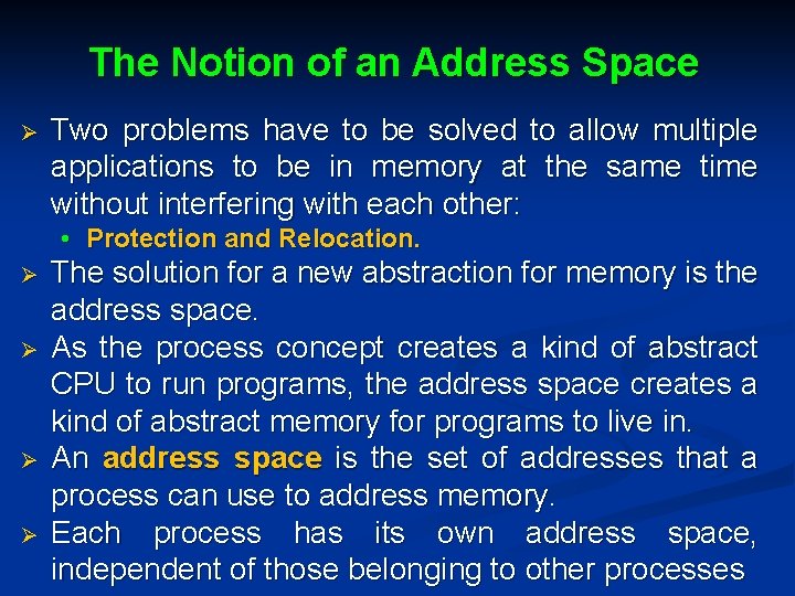 The Notion of an Address Space Ø Two problems have to be solved to