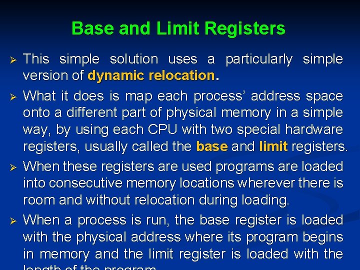 Base and Limit Registers Ø Ø This simple solution uses a particularly simple version