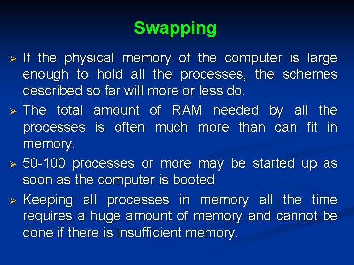 Swapping Ø Ø If the physical memory of the computer is large enough to