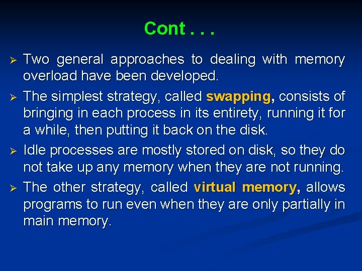 Cont. . . Ø Ø Two general approaches to dealing with memory overload have