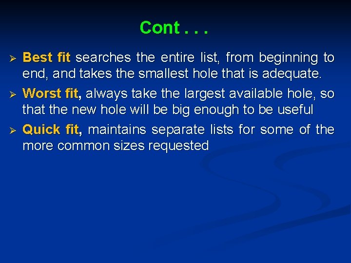 Cont. . . Ø Ø Ø Best fit searches the entire list, from beginning