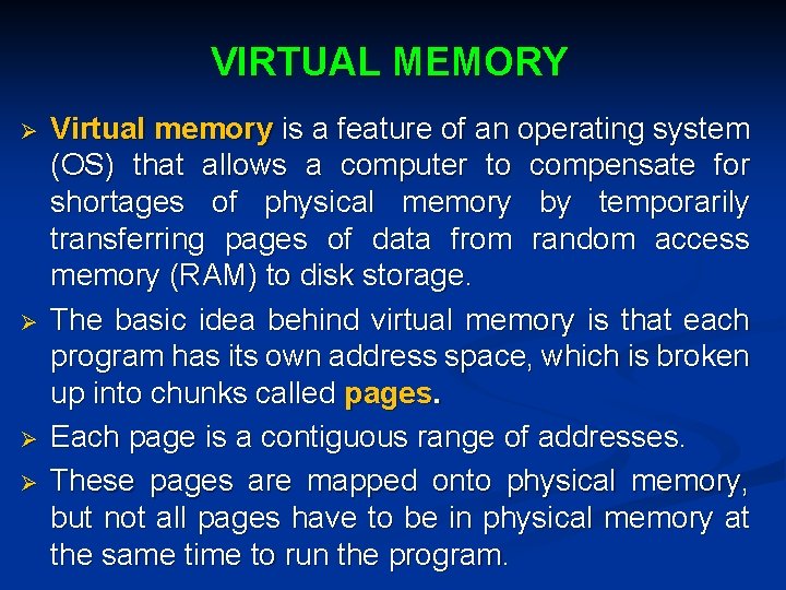 VIRTUAL MEMORY Ø Ø Virtual memory is a feature of an operating system (OS)