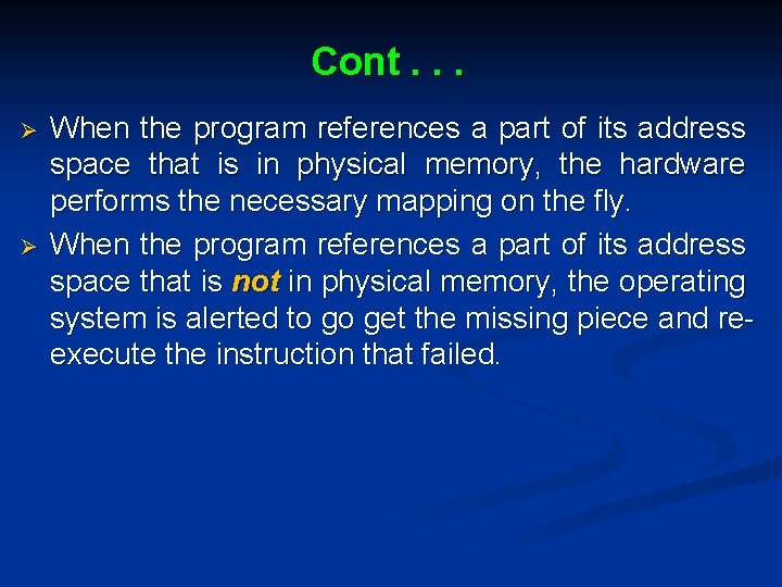 Cont. . . Ø Ø When the program references a part of its address