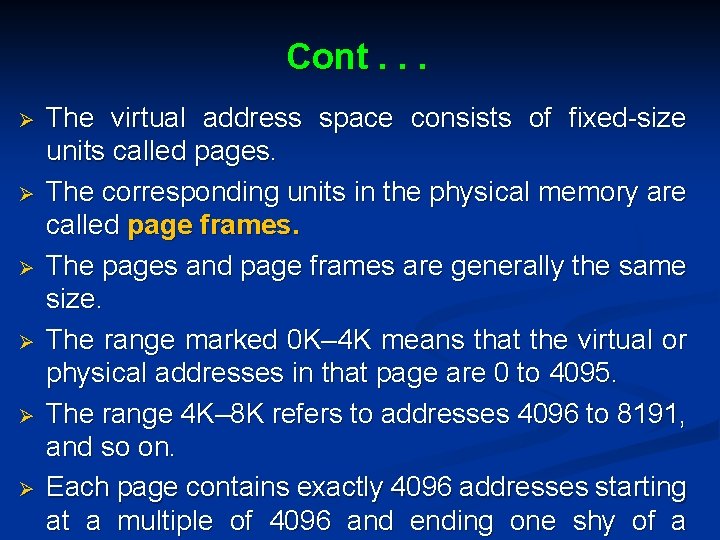 Cont. . . Ø Ø Ø The virtual address space consists of fixed-size units