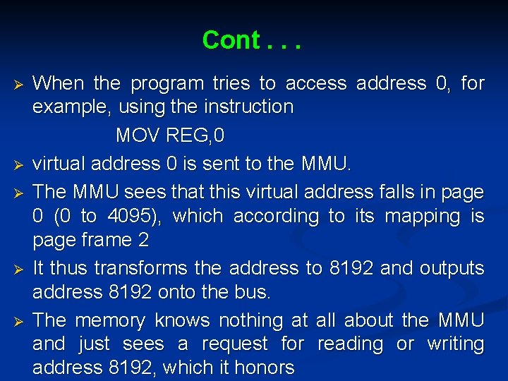 Cont. . . Ø Ø Ø When the program tries to access address 0,