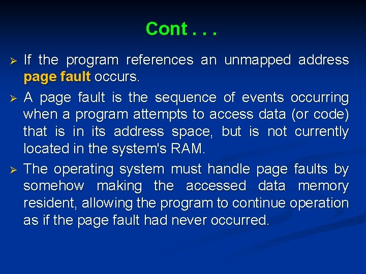 Cont. . . Ø Ø Ø If the program references an unmapped address page