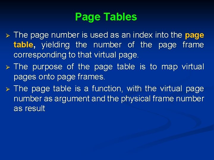 Page Tables Ø Ø Ø The page number is used as an index into