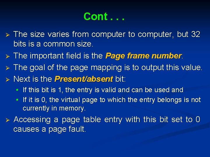 Cont. . . Ø Ø The size varies from computer to computer, but 32