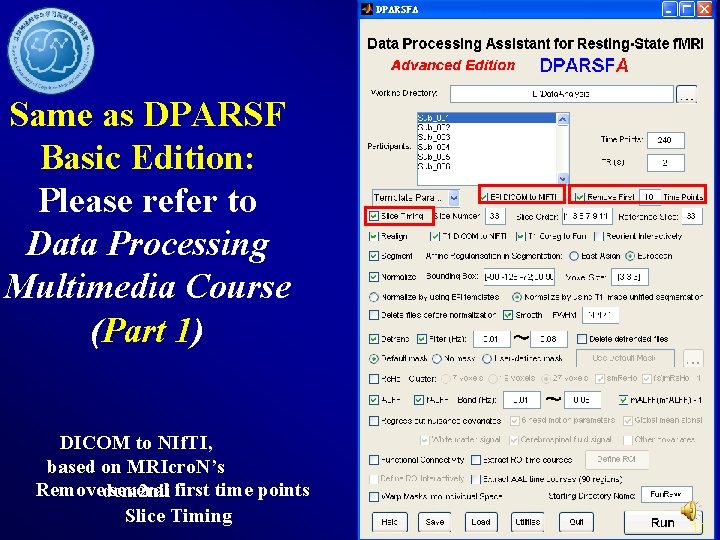 Same as DPARSF Basic Edition: Please refer to Data Processing Multimedia Course (Part 1) Same as DPARSF Basic Edition: Please refer to Data Processing Multimedia Course (Part 1)