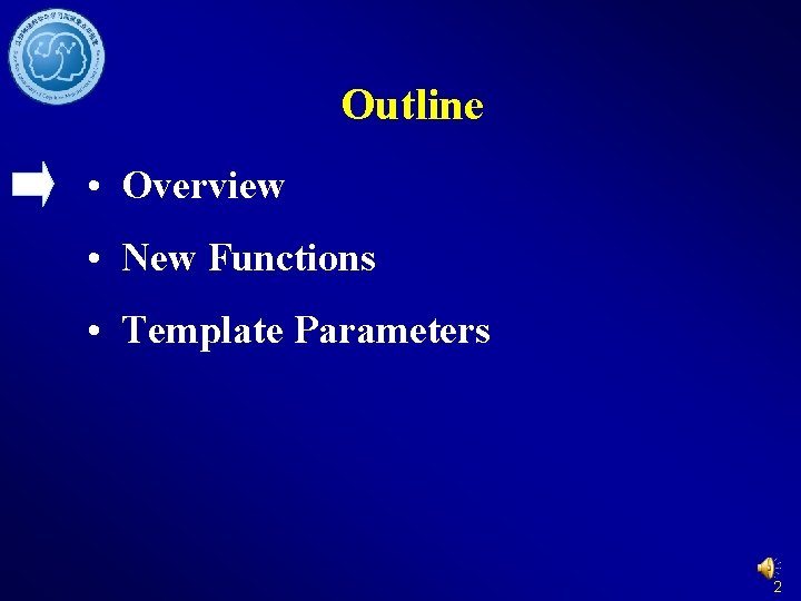 Outline • Overview • New Functions • Template Parameters 2 