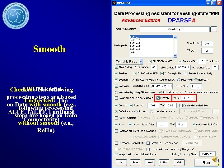 Smooth FWHM Checked: Thekernel following processing steps are based Unchecked: The on Data with