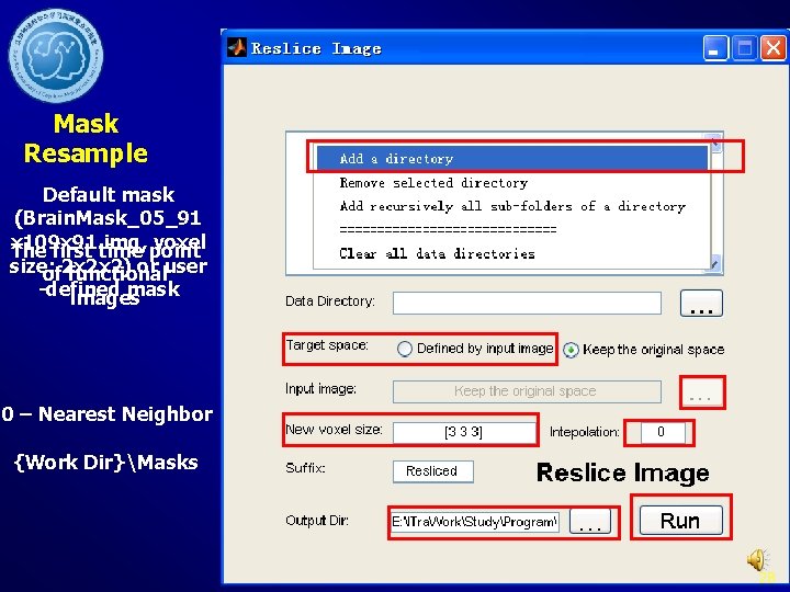 Mask Resample Default mask (Brain. Mask_05_91 x 109 x 91. img, voxel The first