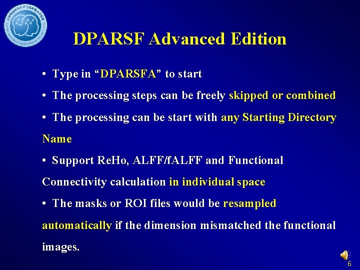 DPARSF Advanced Edition • Type in “DPARSFA” to start • The processing steps can