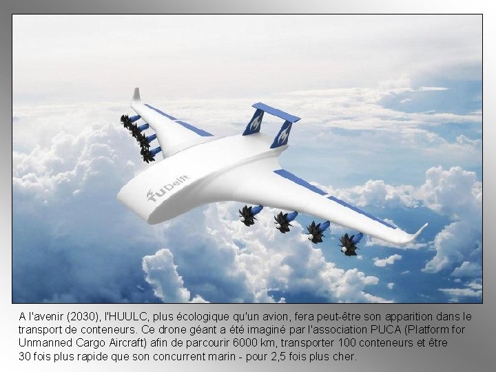 A l'avenir (2030), l'HUULC, plus écologique qu'un avion, fera peut-être son apparition dans le