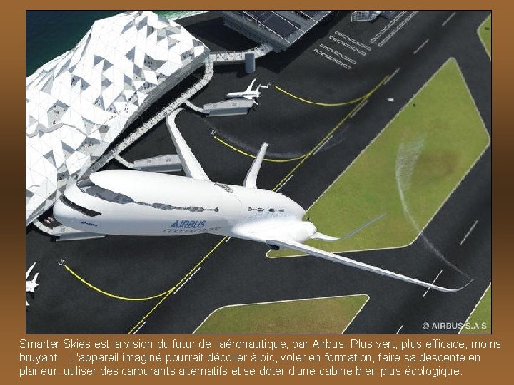 Smarter Skies est la vision du futur de l'aéronautique, par Airbus. Plus vert, plus