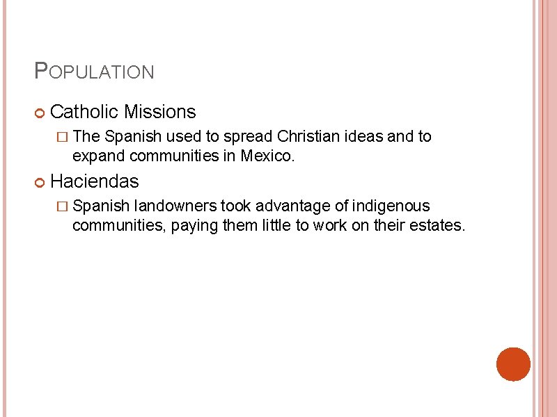 POPULATION Catholic Missions � The Spanish used to spread Christian ideas and to expand