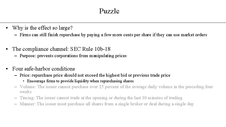 Puzzle • Why is the effect so large? – Firms can still finish repurchase