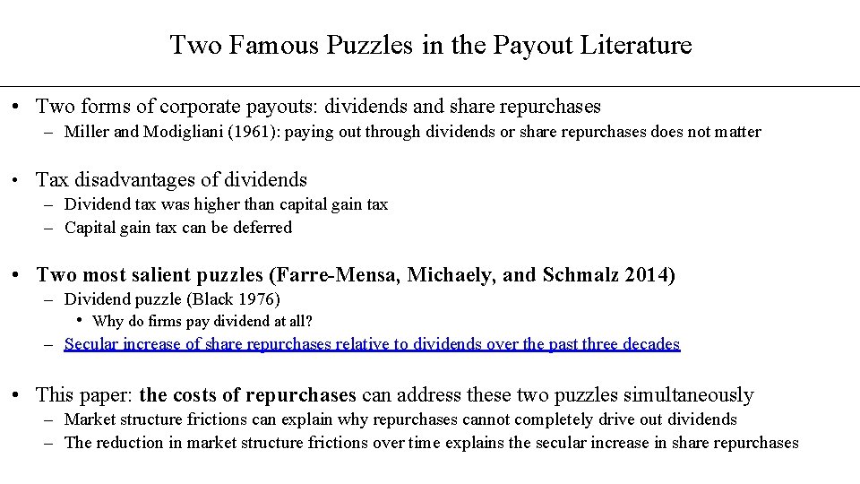 Two Famous Puzzles in the Payout Literature • Two forms of corporate payouts: dividends