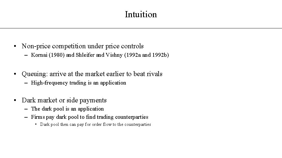 Intuition • Non-price competition under price controls – Kornai (1980) and Shleifer and Vishny