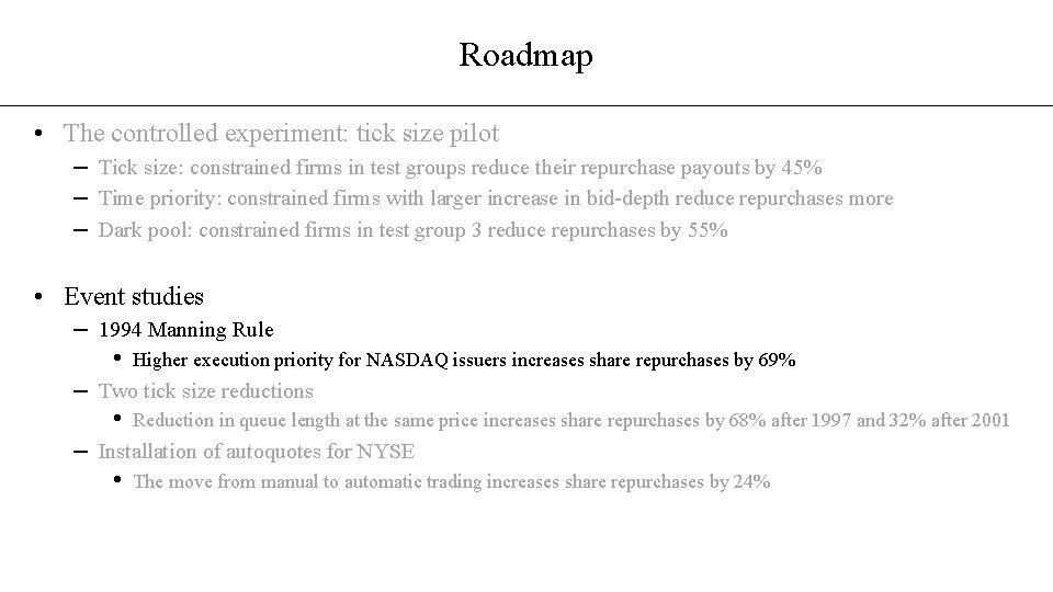 Roadmap • The controlled experiment: tick size pilot – Tick size: constrained firms in