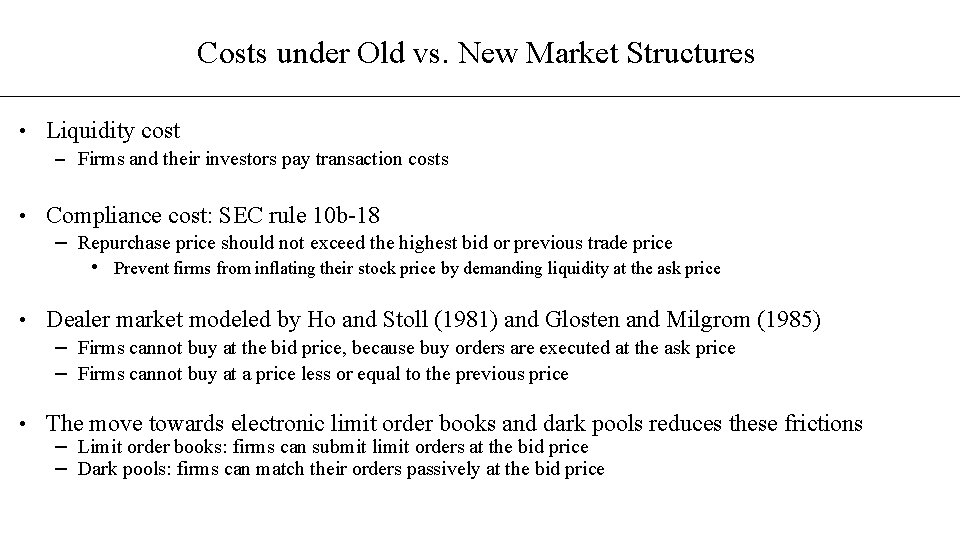 Costs under Old vs. New Market Structures • Liquidity cost – Firms and their