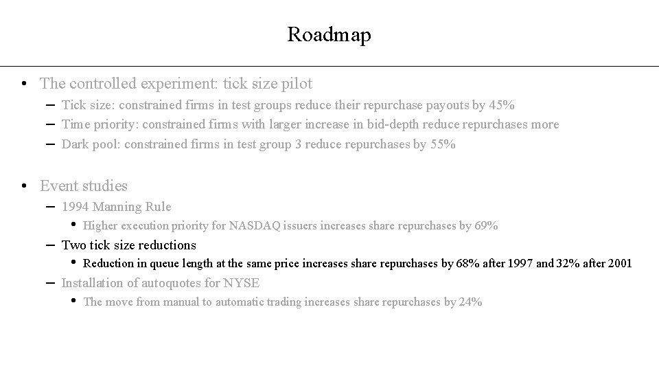 Roadmap • The controlled experiment: tick size pilot – Tick size: constrained firms in