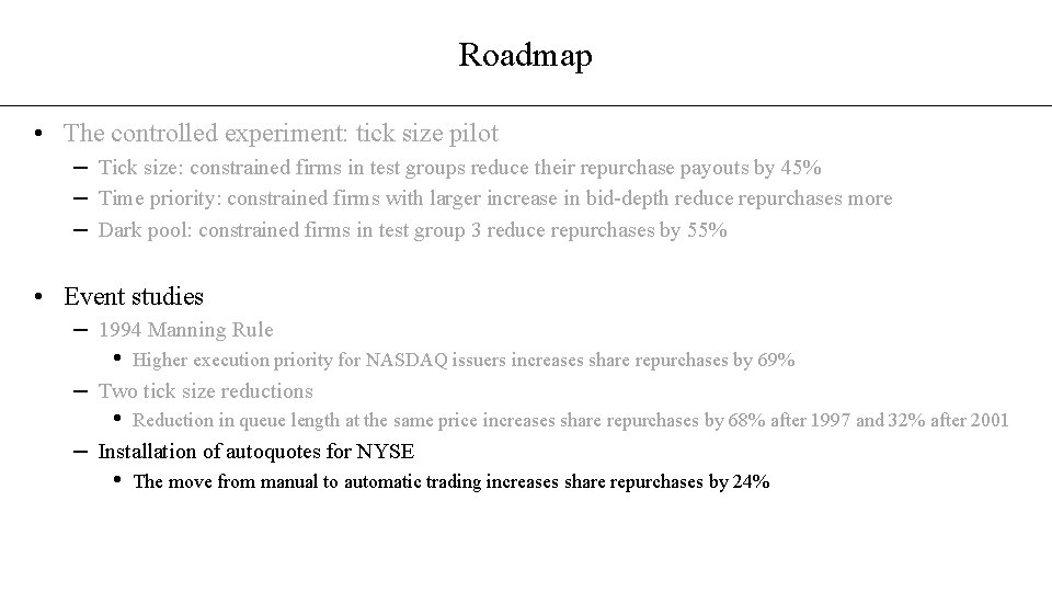 Roadmap • The controlled experiment: tick size pilot – Tick size: constrained firms in