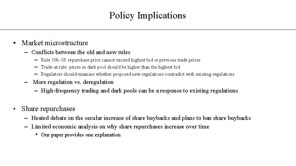 Policy Implications • Market microstructure – Conflicts between the old and new rules –