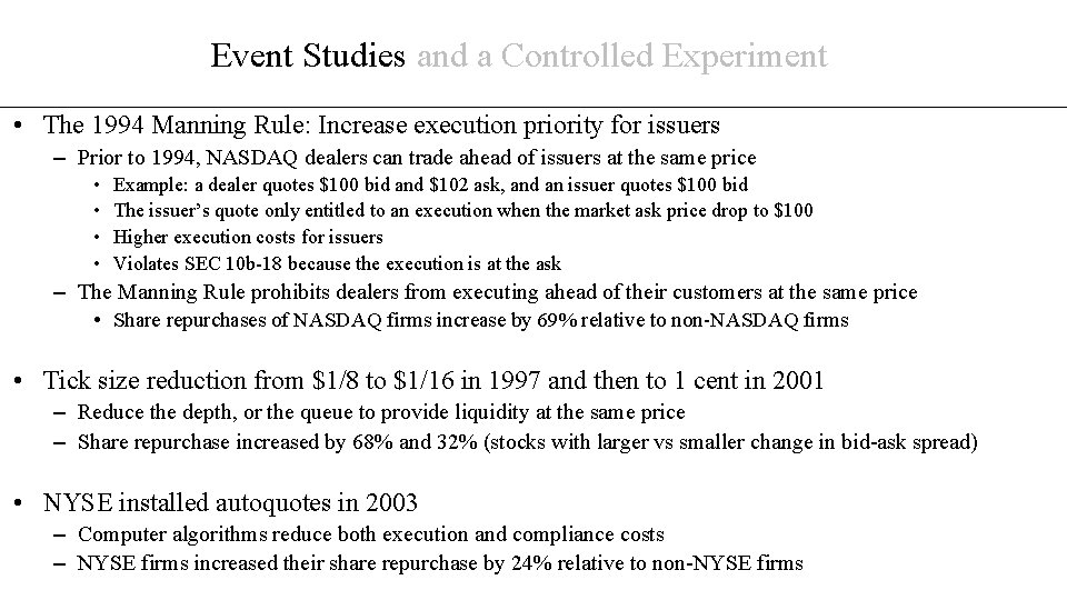 Event Studies and a Controlled Experiment • The 1994 Manning Rule: Increase execution priority