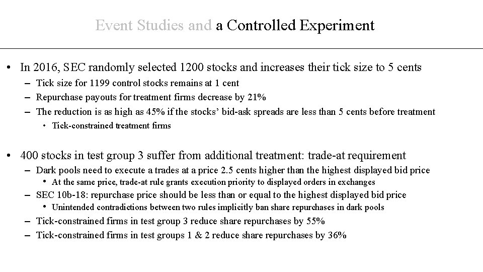 Event Studies and a Controlled Experiment • In 2016, SEC randomly selected 1200 stocks