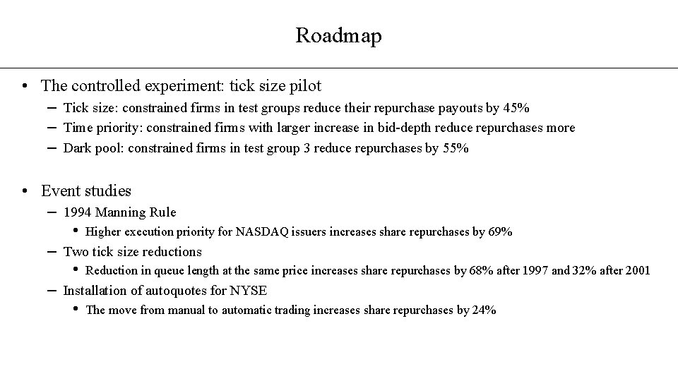 Roadmap • The controlled experiment: tick size pilot – Tick size: constrained firms in