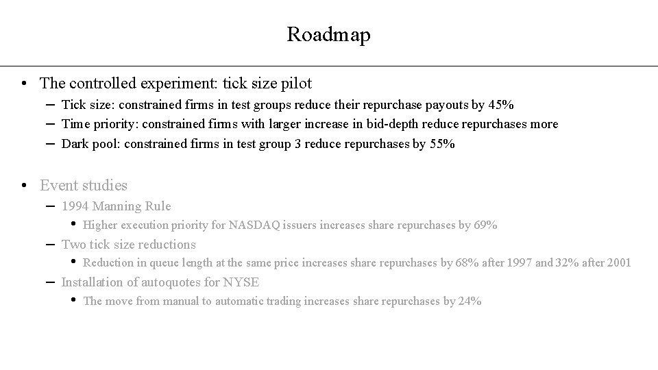 Roadmap • The controlled experiment: tick size pilot – Tick size: constrained firms in