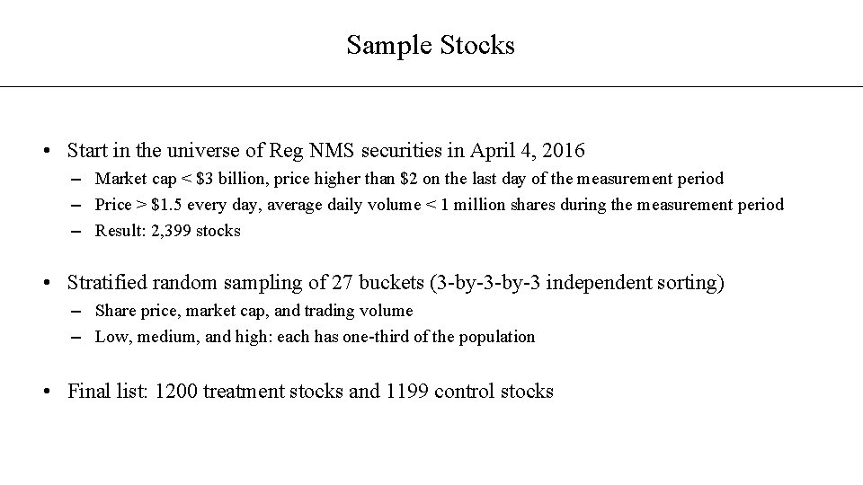 Sample Stocks • Start in the universe of Reg NMS securities in April 4,