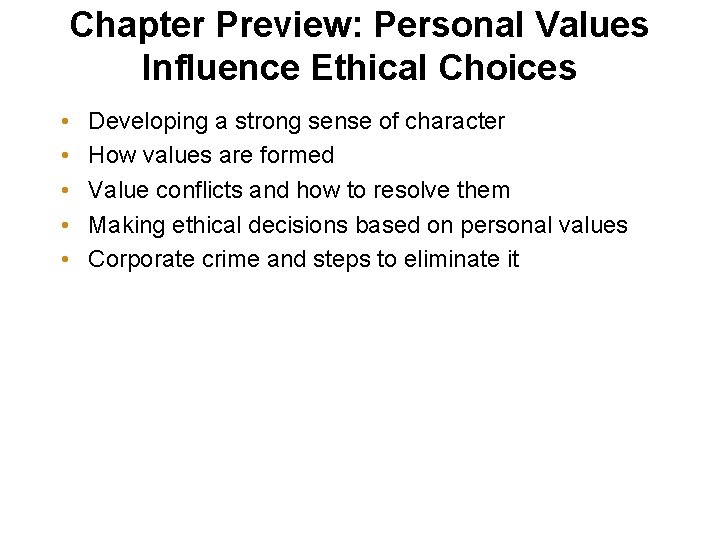 Chapter Preview: Personal Values Influence Ethical Choices • • • Developing a strong sense Chapter Preview: Personal Values Influence Ethical Choices • • • Developing a strong sense