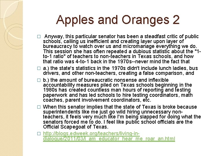 Apples and Oranges 2 � � � Anyway, this particular senator has been a