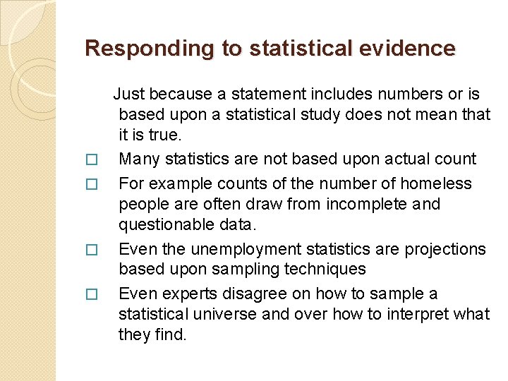 Responding to statistical evidence � � Just because a statement includes numbers or is