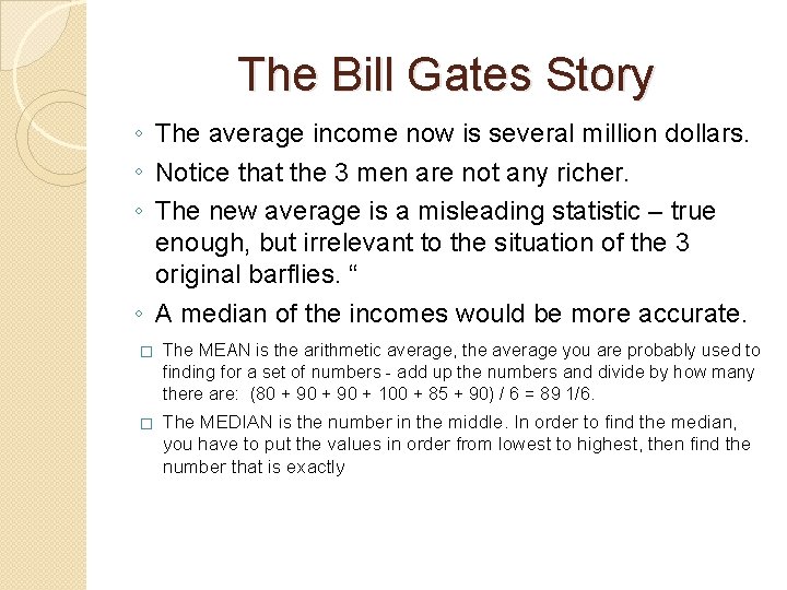 The Bill Gates Story ◦ The average income now is several million dollars. ◦