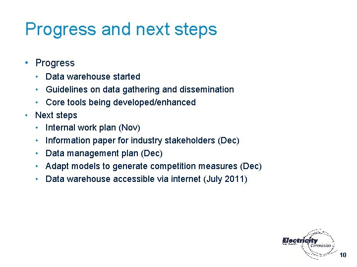 Progress and next steps • Progress • Data warehouse started • Guidelines on data Progress and next steps • Progress • Data warehouse started • Guidelines on data