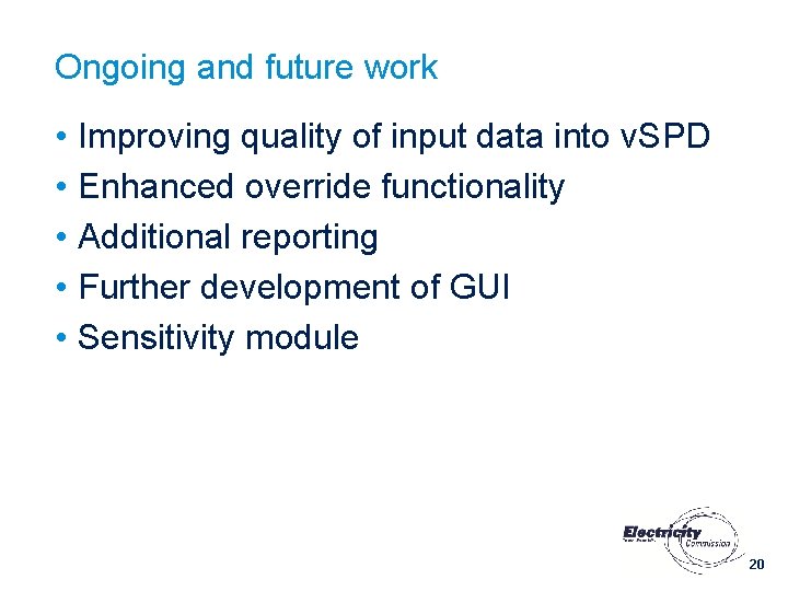 Ongoing and future work • • • Improving quality of input data into v. Ongoing and future work • • • Improving quality of input data into v.