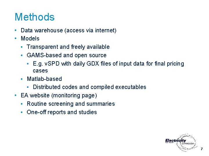 Methods • Data warehouse (access via internet) • Models • Transparent and freely available Methods • Data warehouse (access via internet) • Models • Transparent and freely available