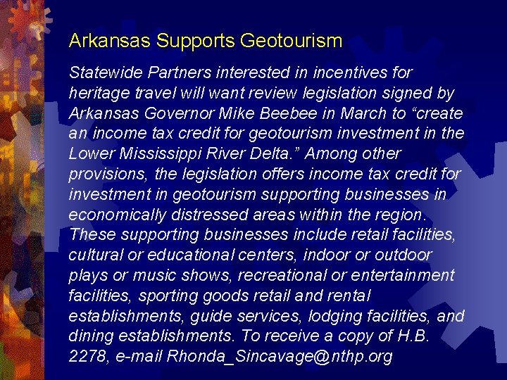 Arkansas Supports Geotourism Statewide Partners interested in incentives for heritage travel will want review