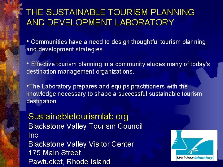 THE SUSTAINABLE TOURISM PLANNING AND DEVELOPMENT LABORATORY • Communities have a need to design