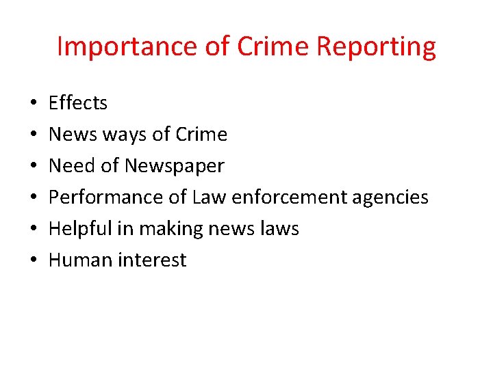 Importance of Crime Reporting • • • Effects News ways of Crime Need of