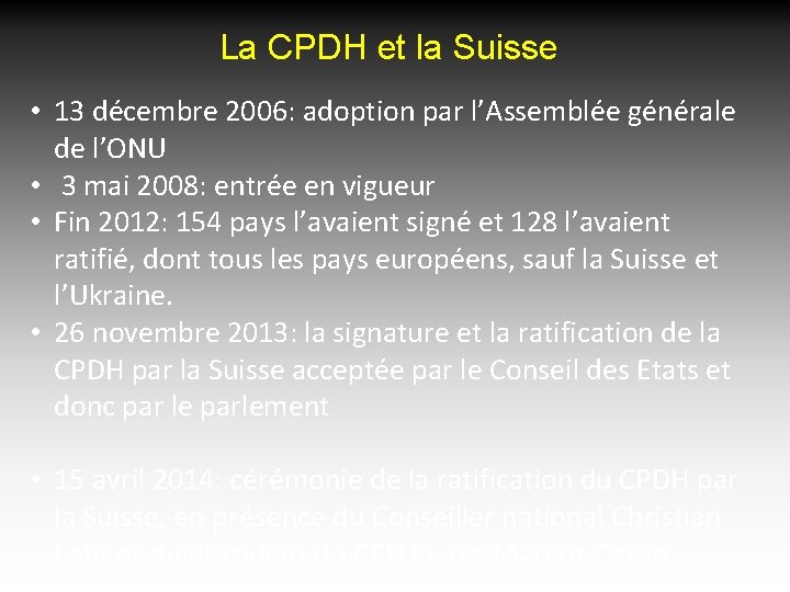 La CPDH et la Suisse • 13 décembre 2006: adoption par l’Assemblée générale de