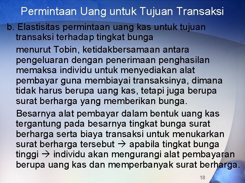 Permintaan Uang untuk Tujuan Transaksi b. Elastisitas permintaan uang kas untuk tujuan transaksi terhadap