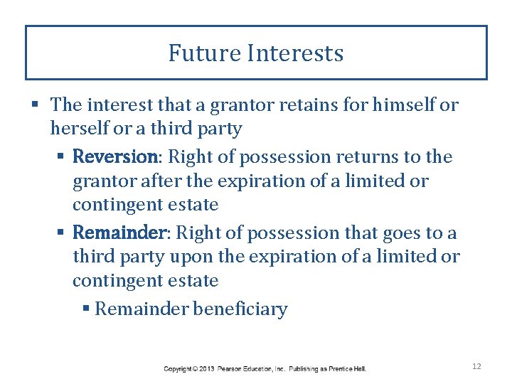 Future Interests § The interest that a grantor retains for himself or herself or