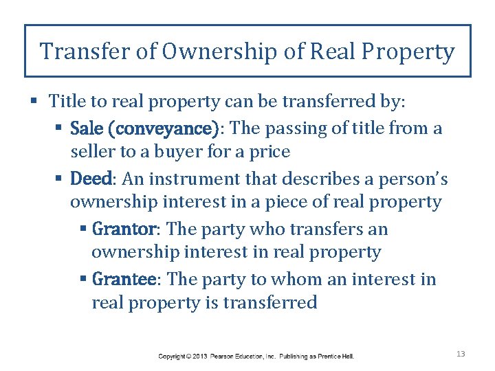 Transfer of Ownership of Real Property § Title to real property can be transferred
