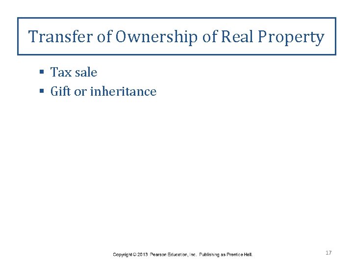 Transfer of Ownership of Real Property § Tax sale § Gift or inheritance 17
