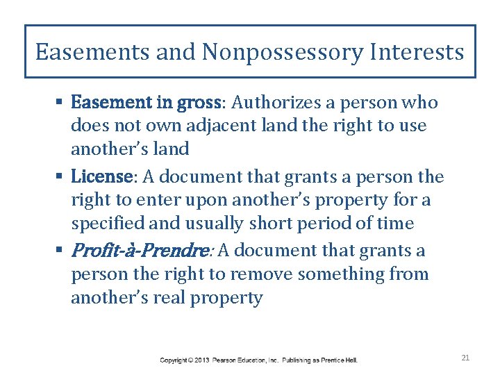 Easements and Nonpossessory Interests § Easement in gross: Authorizes a person who does not
