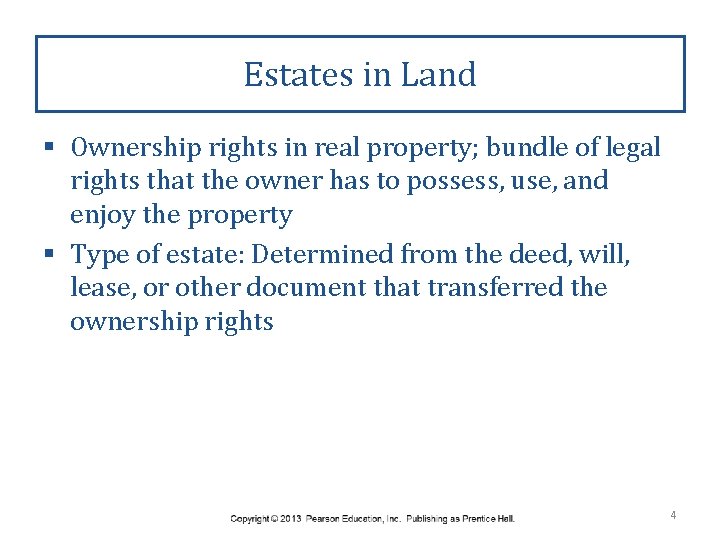 Estates in Land § Ownership rights in real property; bundle of legal rights that